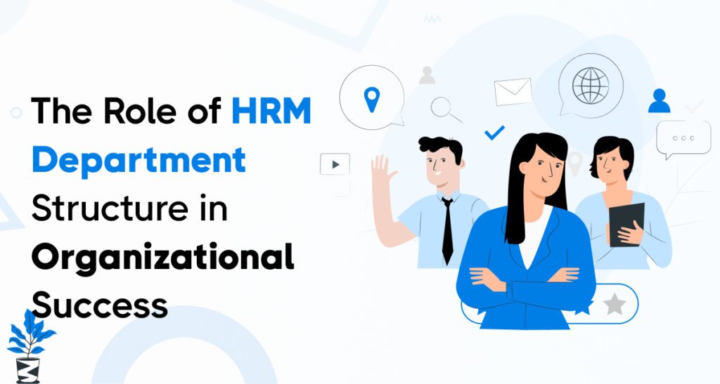 Role-of-HRM-Structure-1024x547 HR Department Structures: A Complete Guide for Professionals
