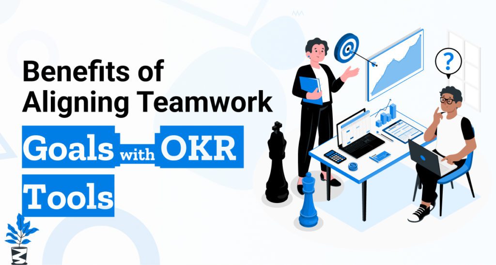 Benefits-of-Aligning-Teamwork-Goals-with-OKR-Tools-1024x547 How to Align Your Teamwork Goals with OKR Tools?