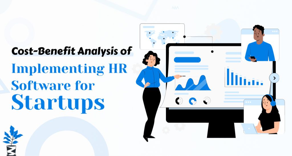 Cost-Benefit Analysis of Implementing HR Software for Startups