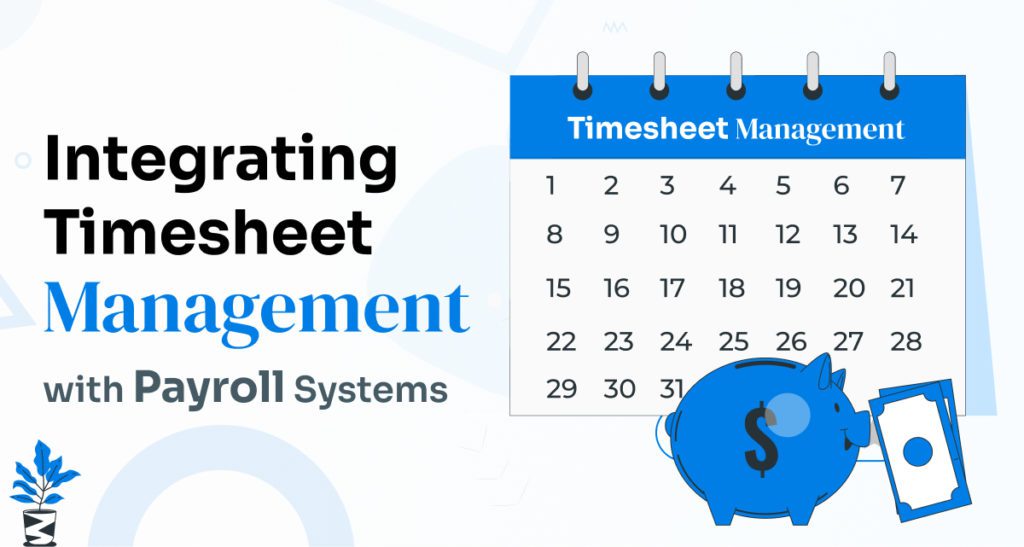 Integrating-Timesheet-Management-with-Payroll-Systems-1024x547 How Timesheet Management Software Supports Adherence to Labor Laws