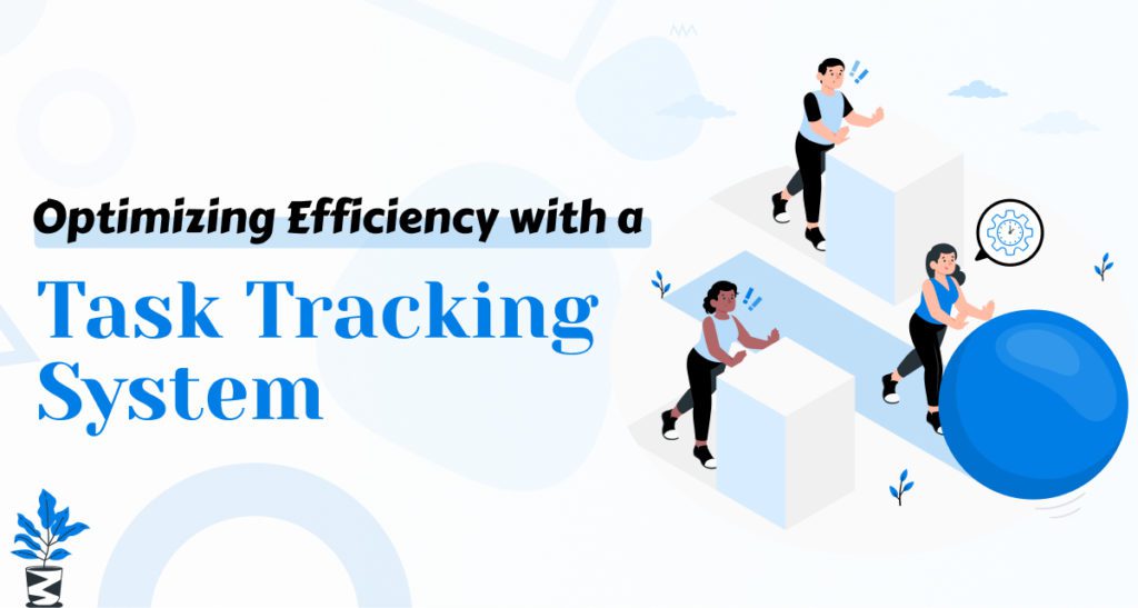 Optimizing-Efficiency-with-a-Task-Tracking-System-1024x547 The 10 Most Effective Task Management Tools You Need to Know