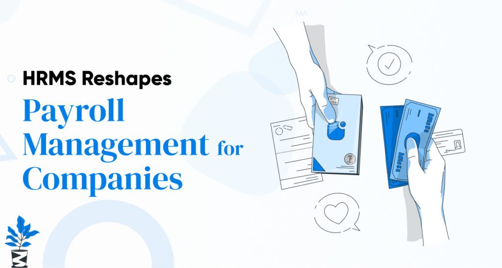 How HRMS Reshapes Payroll Management for Companies