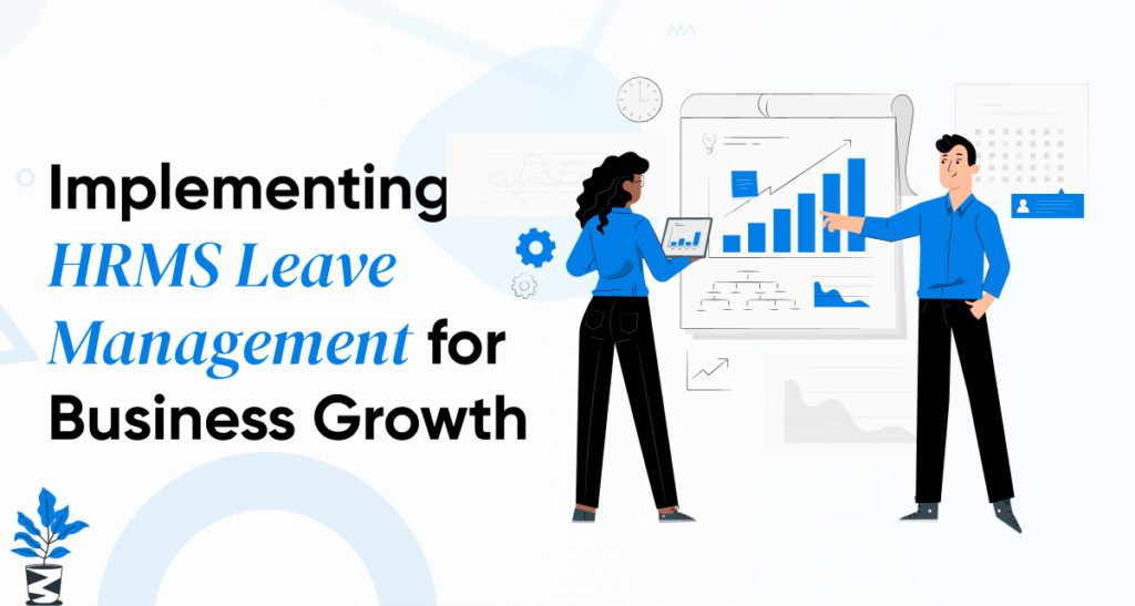 Implementing-HRMS-Leave-Management-for-Business-Growth-1024x547 The Advantages of HRMS Leave Management for Scalable Business Growth