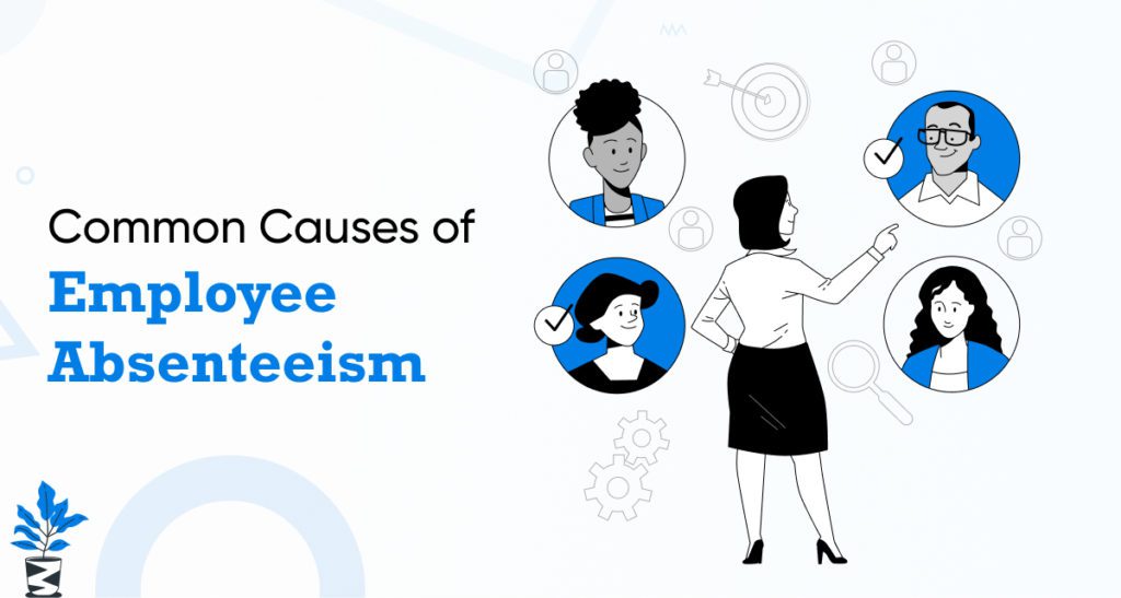 Common-Causes-of-Employee-Absenteeism-1024x547 Tactics for Reducing Employee Absenteeism and Enhancing Workforce Retention