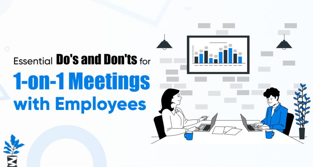Essential Do's and Don'ts for 1-on-1 Meetings with Employees