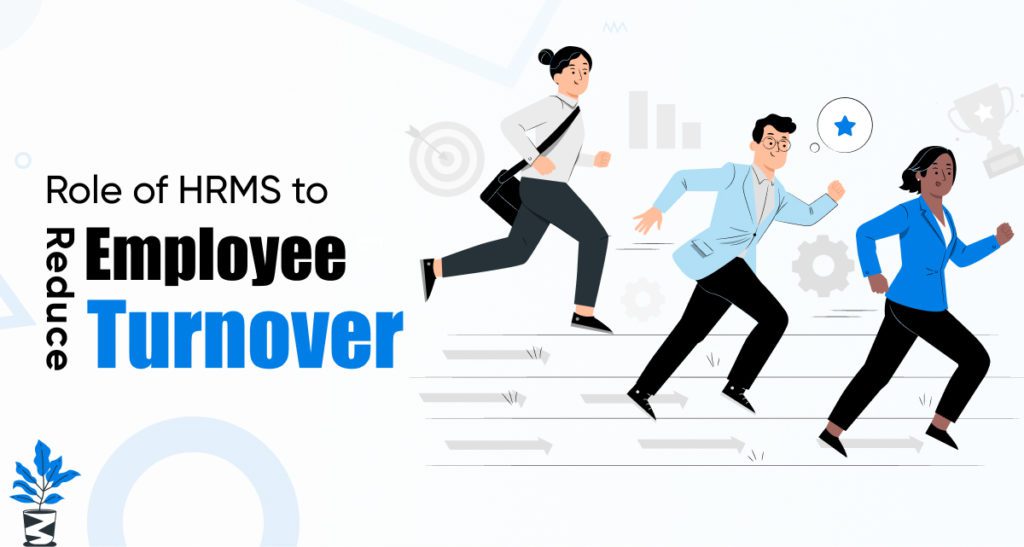 Role of HRMS to Reduce Employee Turnover