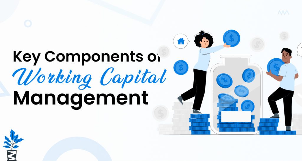 Key-Components-of-Working-Capital-1024x547 What is Working Capital Management and How It Works? Key-Components-of-Working-Capital-1024x547 What is Working Capital Management and How It Works?