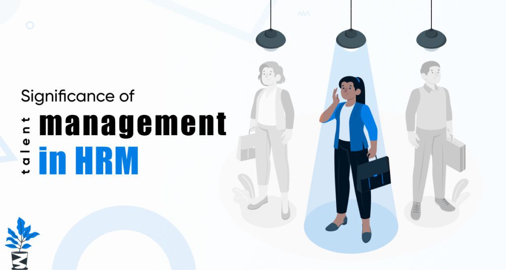 Significance of talent management in HRM