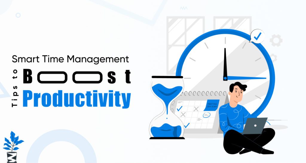 Smart Time Management Tips to Boost Productivity