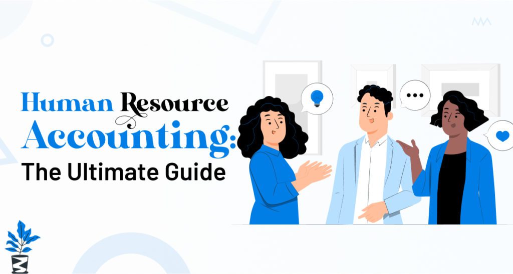 Human Resource Accounting The Ultimate Guide