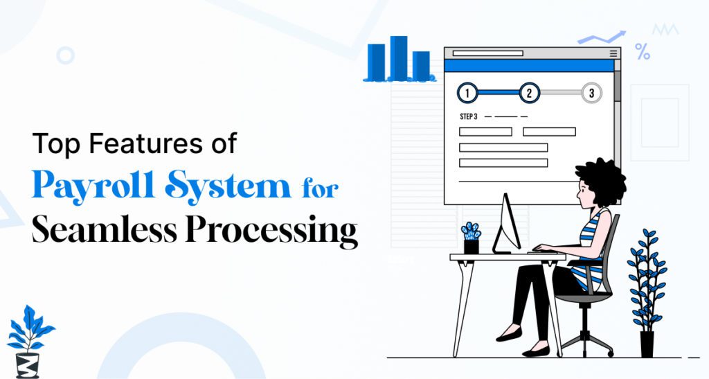 Top Features of Payroll System for Seamless Processing