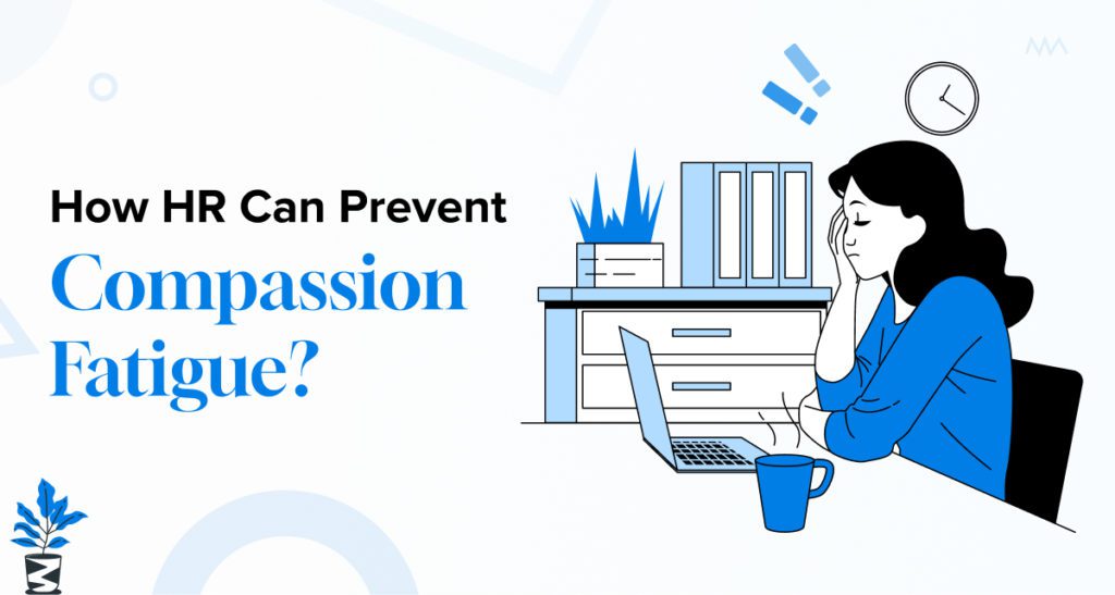 How HR Can Prevent Compassion Fatigue
